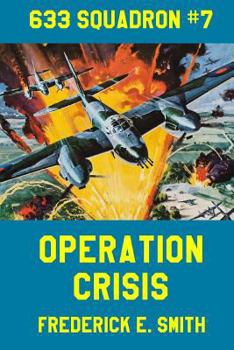633 Squadron: Operation Crisis - Book #7 of the 633 Squadron