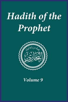 Hadith of the Prophet: Sahih Al-Bukhari: Volume
