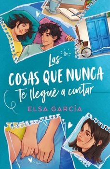 Paperback Cosas Que Nunca Te Llegué Contar, Las [Spanish] Book