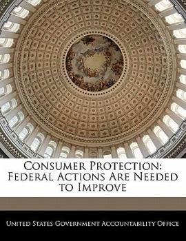 Paperback Consumer Protection: Federal Actions Are Needed to Improve Book