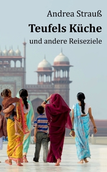 Paperback Teufels Küche: und andere Reiseziele [German] Book