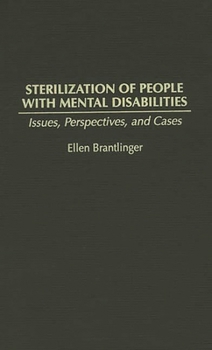 Hardcover Sterilization of People with Mental Disabilities: Issues, Perspectives, and Cases Book