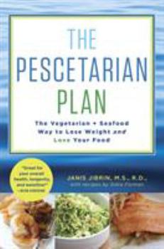 Hardcover The Pescetarian Plan: The Vegetarian + Seafood Way to Lose Weight and Love Your Food Book