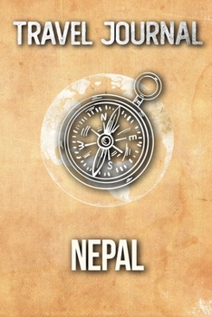 Travel Journal Nepal: Travel Diary and Planner | Journal, Notebook, Book, Journey | Writing Logbook | 120 Pages 6x9 | Gift For Backpacker