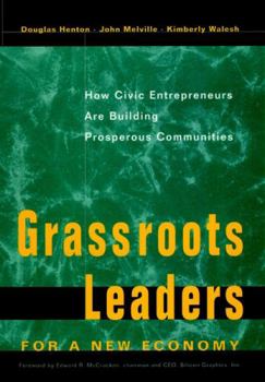 Hardcover Grassroots Leaders for a New Economy: How Civic Entrepreneurs Are Building Prosperous Communities Book
