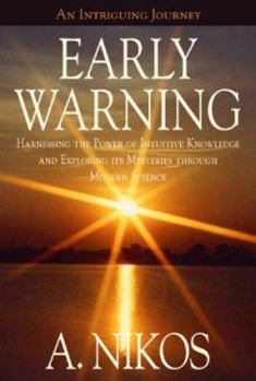 Paperback Early Warning: Harnessing The Power Of Intuitive Knowledge And Exploring Its Mysteries Through Modern Science Book