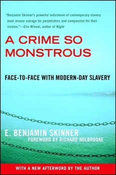 Paperback A Crime So Monstrous: Face-To-Face with Modern-Day Slavery Book