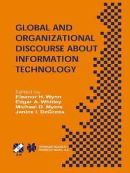 Paperback Global and Organizational Discourse about Information Technology: Ifip Tc8 / Wg8.2 Working Conference on Global and Organizational Discourse about Inf Book