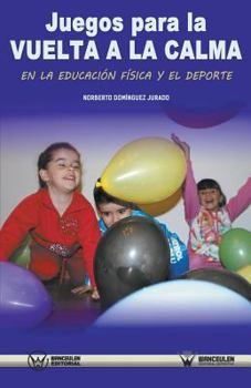 Paperback Juegos para la vuelta a la calma en la Educación Física y el Deporte [Spanish] Book