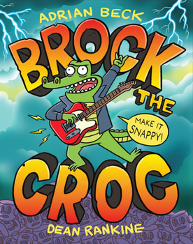 Paperback Brock the Croc: Make It Snappy! Book