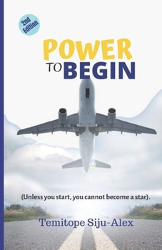 Paperback Power to Begin: Unless you start, you cannot become a star Book