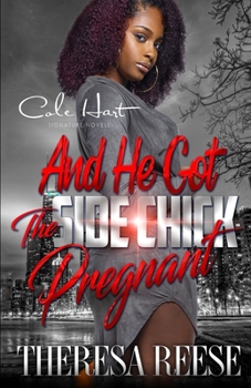 Paperback And He Got The Side Chick Pregnant: An Urban Romance Book