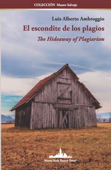 Paperback El escondite de los plagios: The Hideaway of Plagiarism (Bilingual Edition) [Spanish] Book