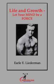 Paperback Life and Growth - Let Your Mind be a Force: (Original Version, Restored) Book