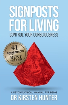 Paperback Signposts for Living Book 1, Control Your Consciousness - In the Driver's Seat: A Psychological Manual for Being Book