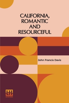 Paperback California, Romantic And Resourceful: A Plea For The Collection Preservation And Diffusion Of Information Relating To Pacific Coast History Book