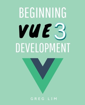 Paperback Beginning Vue 3 Development: Learn Vue.js 3 web development Book