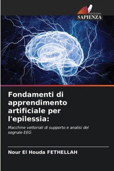 Fondamenti di apprendimento artificiale per l'epilessia (Italian Edition)