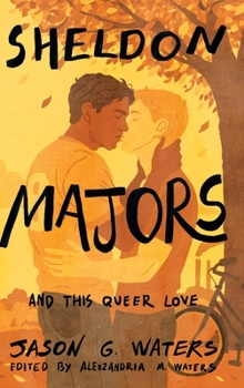 Sheldon Majors and This Queer Love (The Sheldon Majors Series)