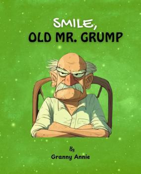 Paperback SMILE, OLD MR. GRUMP Book