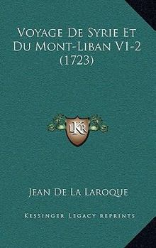 Paperback Voyage De Syrie Et Du Mont-Liban V1-2 (1723) [French] Book
