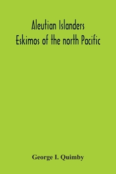 Paperback Aleutian Islanders; Eskimos Of The North Pacific Book