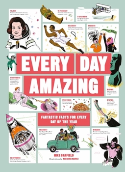 Hardcover Every Day Amazing: Fantastic Facts for Every Day of the Year Book