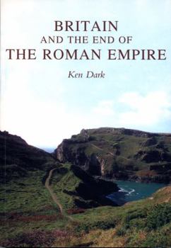 Paperback Britain and the End of the Roman Empire Book