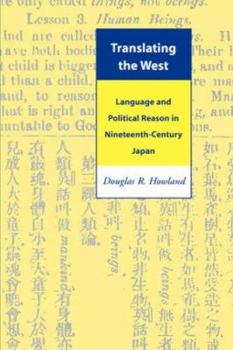 Paperback Translating the West: Language and Political Reason in Nineteenth-Century Japan Book