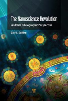Hardcover The Nanotechnology Revolution: A Global Bibliographic Perspective Book