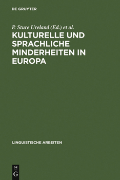 Kulturelle Und Sprachliche Minderheiten in Europa: Aspekte Der Europ�ischen Ethnolinguistik Und Ethnopolitik; Akten Des 4. Symposions �ber Sprachkontakt in Europa, Mannheim 1980