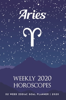 Paperback Aries - Weekly 2020 Horoscopes: 52 Week Zodiac Goal Planner 2020 Book
