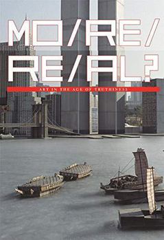 More Real?: Art in the Age of Truthiness