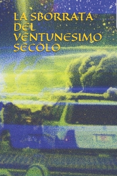 La Sborrata del Ventunesimo Secolo: Road Trip (Italian Edition)