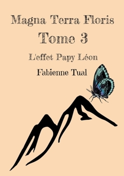 Paperback Magna Terra Floris: L'effet Papy Léon [French] Book