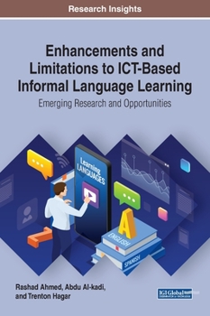 Hardcover Enhancements and Limitations to ICT-Based Informal Language Learning: Emerging Research and Opportunities Book