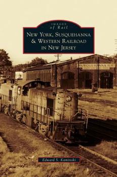 Hardcover New York, Susquehanna & Western Railroad in New Jersey Book