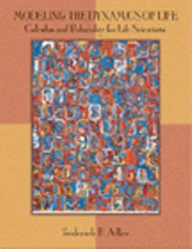 Hardcover Modeling the Dynamics of Life: Calculus and Probability for Life Scientists Book