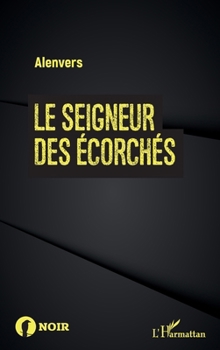 Paperback Le seigneur des écorchés [French] Book