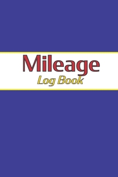 Paperback Mileage Log Book: Track Miles for Tax Purposes - Blue Cover Book