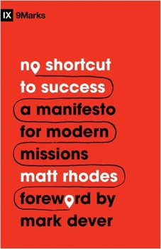 Paperback No Shortcut to Success: A Manifesto for Modern Missions Book