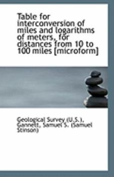 Paperback Table for Interconversion of Miles and Logarithms of Meters, for Distances from 10 to 100 Miles [Mic Book
