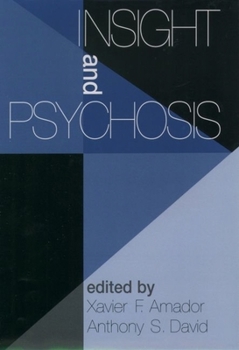 Insight and Psychosis: Awareness of Illness in Schizophrenia and Related Disorders