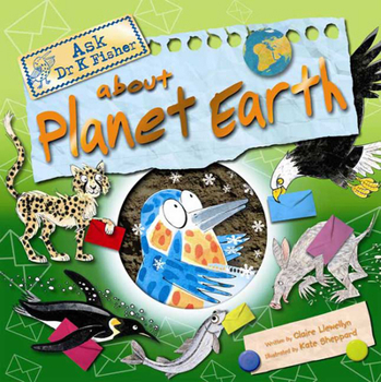 Hardcover Ask Dr. K. Fisher about Planet Earth Book