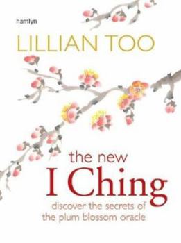 Paperback New I Ching: Discover the Secrets of the Plum Blossom Oracle Book