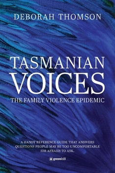 Paperback Tasmanian Voices The Family Violence Epidemic Book
