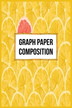 Paperback Graph Paper Composition: Quad Ruled 5x5 Grid Paper for Math and Science Students-Perfect all-purpose graphing notebook for lab notes, drawing, Book