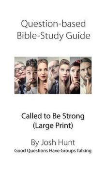 Paperback Question-based Bible Study Guide--Called to Be Strong: Good Questions Have Groups Talking (Large Print) [Large Print] Book