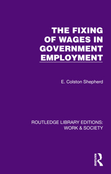 Hardcover The Fixing of Wages in Government Employment Book