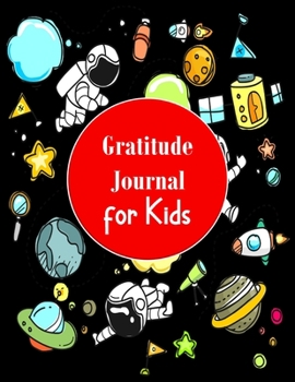 Paperback Gratitude Journal for Kids: Daily Writing A Journal to Caltivate Children to Learn Gratitude and Thankful Book